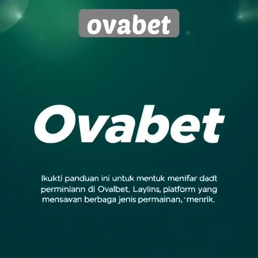 Cara Mendaftar dan Memulai Permainan di Ovabet